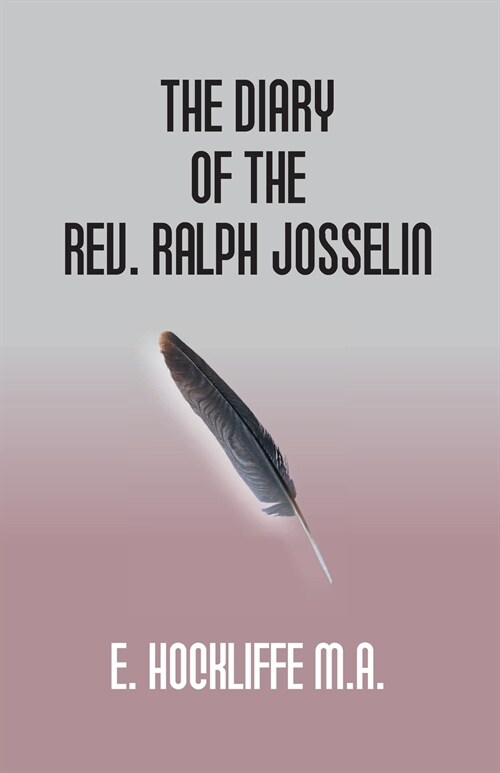 The Diary Of The Rev. Ralph Josselin 1616-1683 (Paperback)