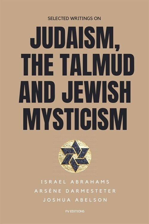 Selected writings on Judaism, the Talmud and Jewish Mysticism (Paperback)
