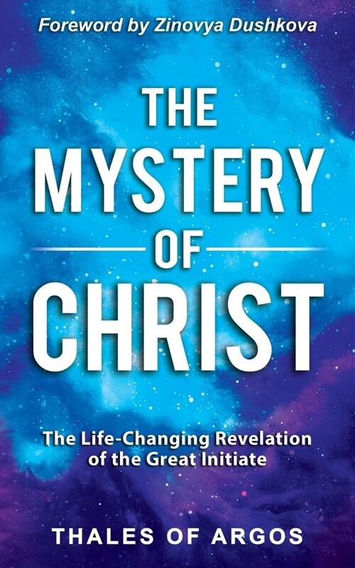 The Mystery of Christ: The Life-Changing Revelation of the Great Initiate (Paperback)