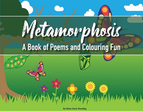 Metamorphosis: A Book of Poems and Colouring Fun (Paperback)