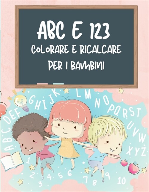ABC e 123 libro da colorare e tracciare per bambini: La mia prima casa che impara lalfabeto e il numero che traccia il libro per i bambini, ABC e 123 (Paperback)