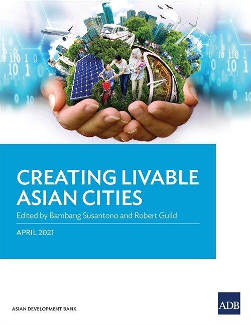 Creating Livable Asian Cities (Paperback)