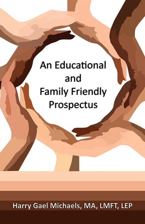 AN EDUCATIONAL AND FAMILY FRIENDLY PROSPECTUS (Paperback)