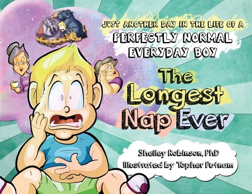 The Longest Nap Ever: Just Another Day in the Life of a Perfectly Normal Everyday Boy (Paperback)