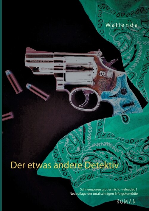 Der etwas andere Detektiv: Schneespuren gibt es nicht - reloaded! Neuauflage der total schr?en Erfolgskom?ie (Paperback)