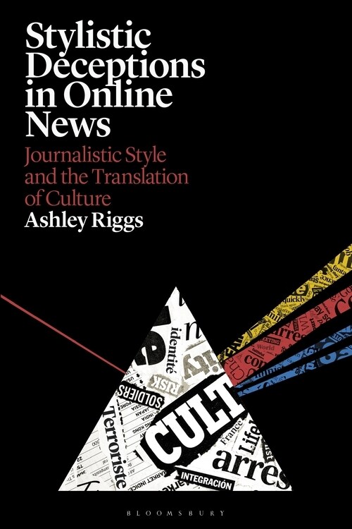 Stylistic Deceptions in Online News : Journalistic Style and the Translation of Culture (Paperback)