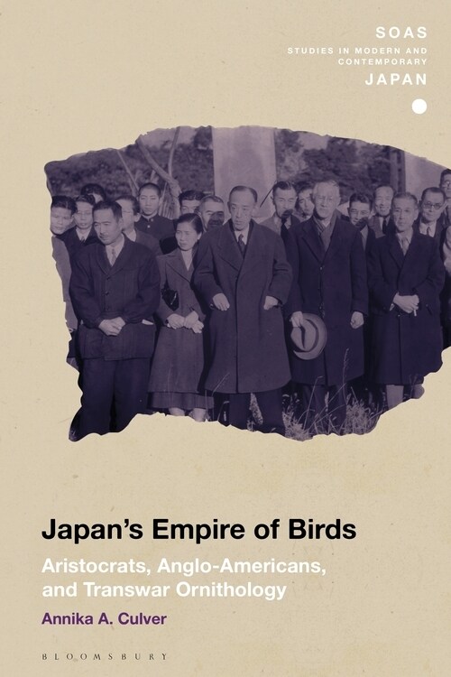 Japans Empire of Birds : Aristocrats, Anglo-Americans, and Transwar Ornithology (Hardcover)
