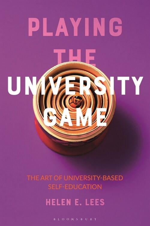 Playing the University Game : The Art of University-Based Self-Education (Paperback)