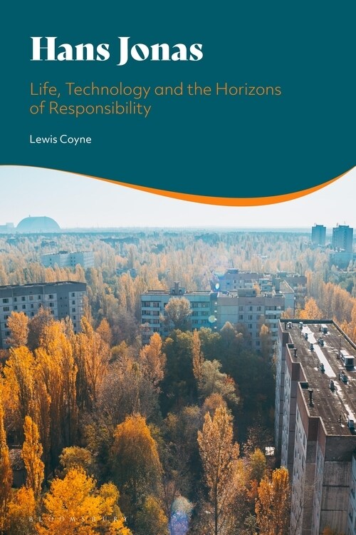 Hans Jonas : Life, Technology and the Horizons of Responsibility (Paperback)