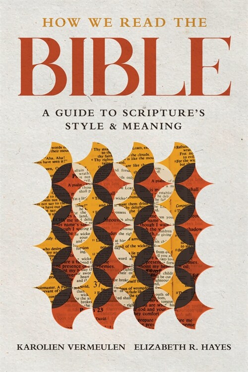 How We Read the Bible: A Guide to Scriptures Style and Meaning (Paperback)