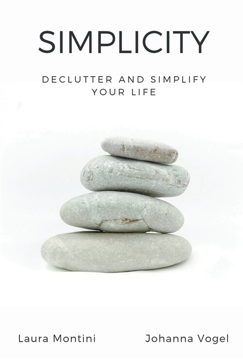 Simplicity: Declutter and Simplify Your Life (Paperback)