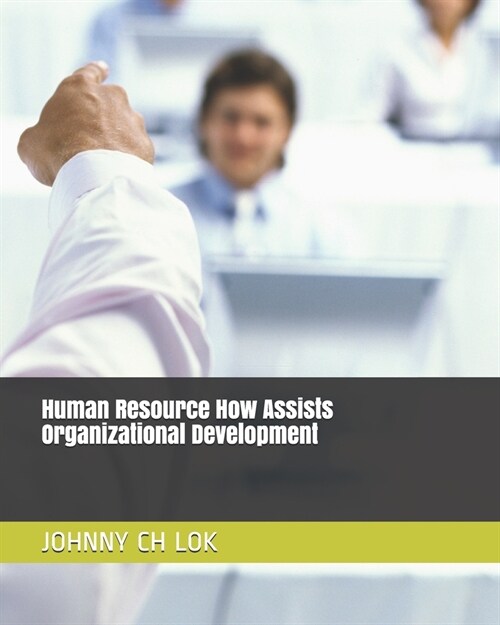 Human Resource How Assists Organizational Development (Paperback)