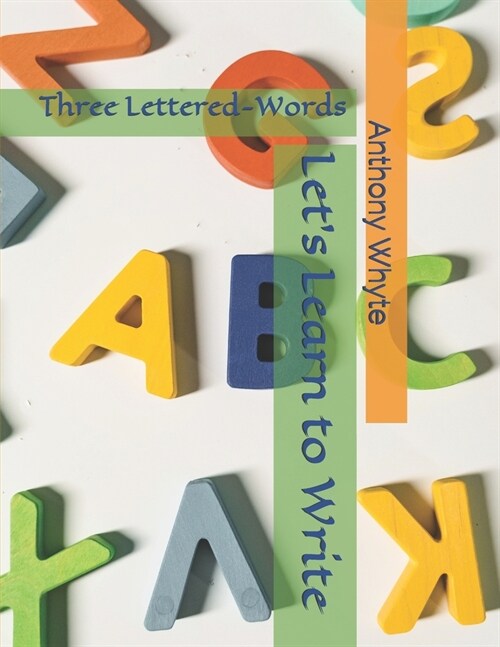 Lets Learn to Write: Three Lettered-Words (Paperback)