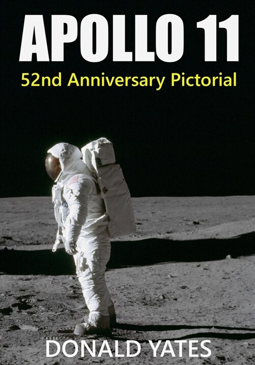 Apollo 11: 52nd Anniversary Pictorial (Paperback)