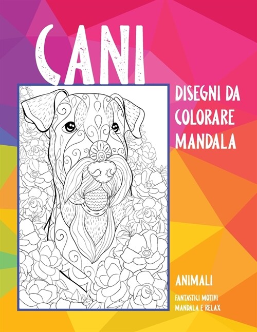 Disegni da colorare Mandala - Fantastici motivi Mandala e relax - Animali - Cani (Paperback)