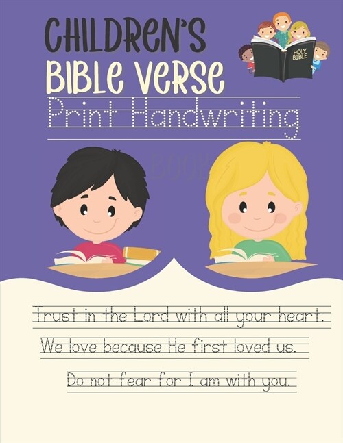 Childrens Bible Verse Print Handwriting Book: For Kids to Read, Trace and Spell Bible Verses and Build Trust in God (Paperback)