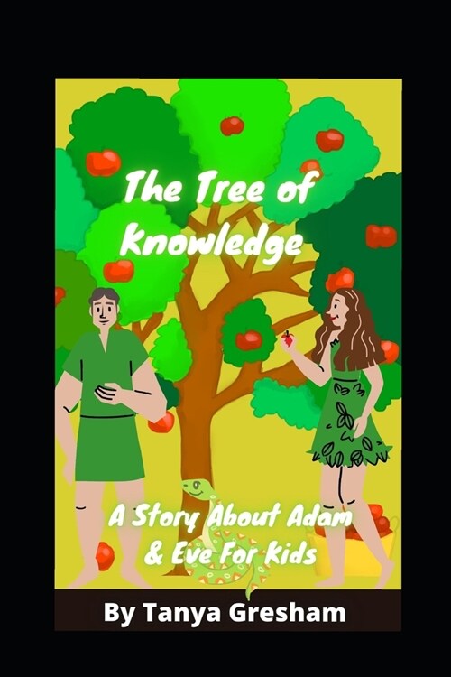 The Tree Of Knowledge: A Story About Adam & Eve For Kids (Paperback)