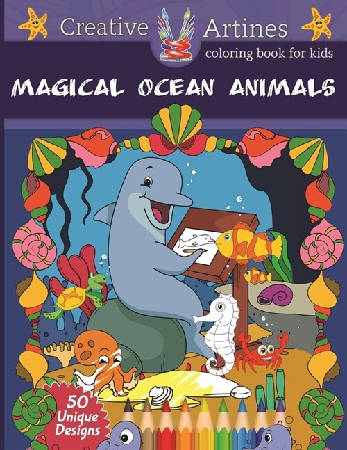 Magical Ocean Animals Coloring Book For Kids: Cute Ocean Animals and Fantastic Sea Creatures Await You in This Magical Underwater Coloring Book for Bo (Paperback)