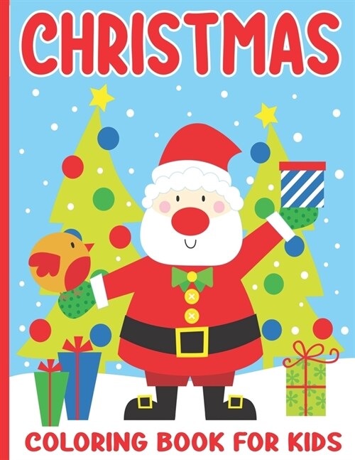 Christmas Coloring Book For Kids: Over 40 Cute and Easy Christmas Coloring Pages as Christmas Gift For Toddlers, Children and Preschoolers To Enjoy Th (Paperback)