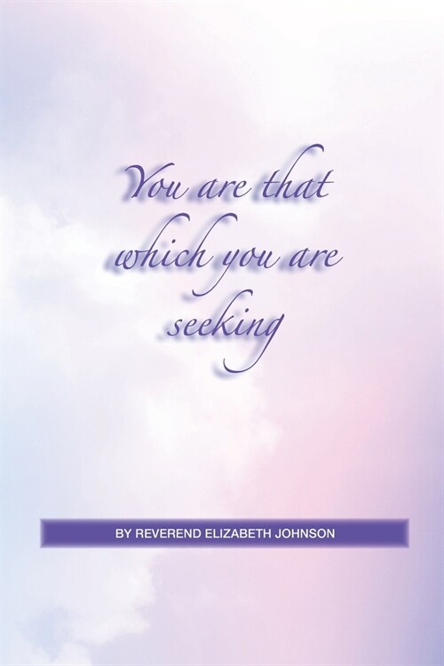 You Are That Which You Are Seeking (Paperback)