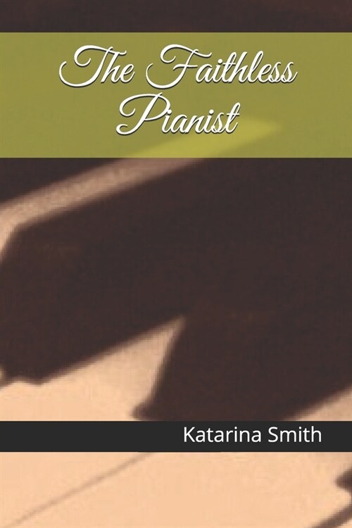 The Faithless Pianist (Paperback)