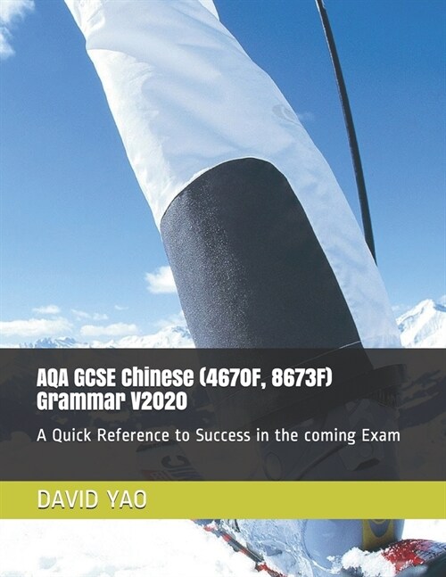 AQA GCSE Chinese (4670F, 8673F) Grammar V2020: A Quick Reference to Success in the coming Exam (Paperback)