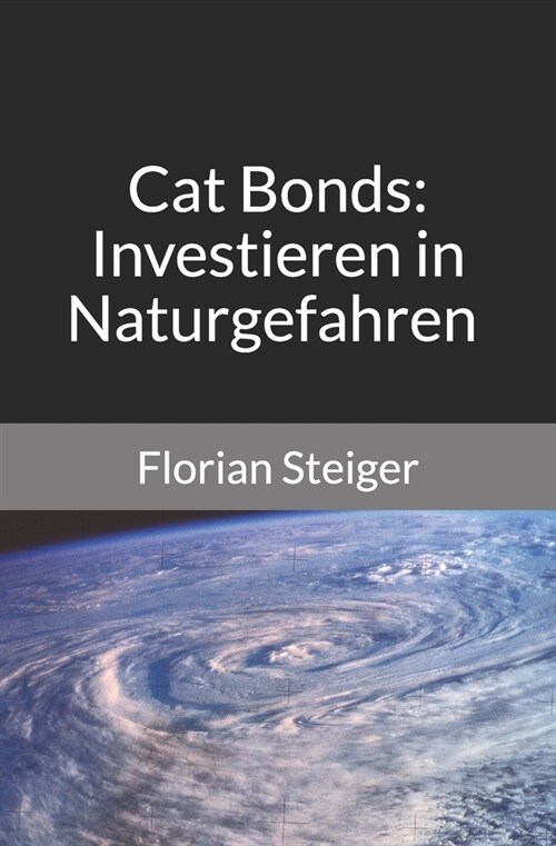 Cat Bonds: Investieren in Naturgefahren (Paperback)