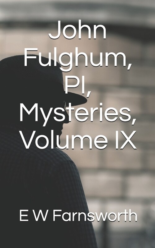 John Fulghum, PI, Mysteries, Volume IX (Paperback)