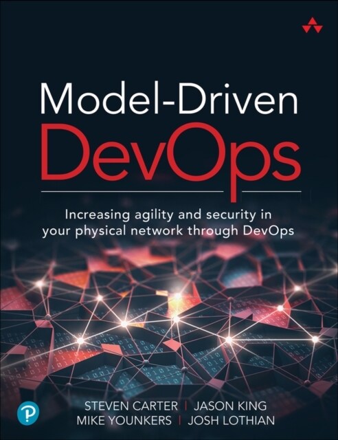 Model-Driven Devops: Increasing Agility and Security in Your Physical Network Through Devops (Paperback)