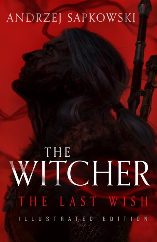 The Last Wish: Illustrated Edition (Witcher #1) (Hardcover)