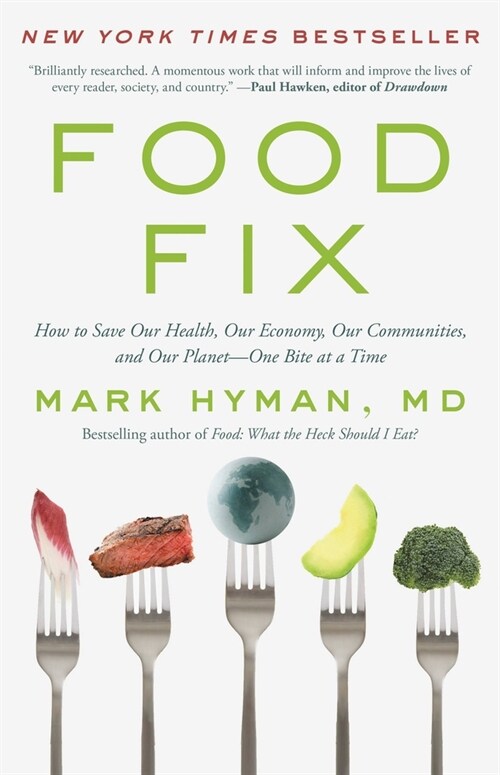 Food Fix: How to Save Our Health, Our Economy, Our Communities, and Our Planet--One Bite at a Time (Paperback)