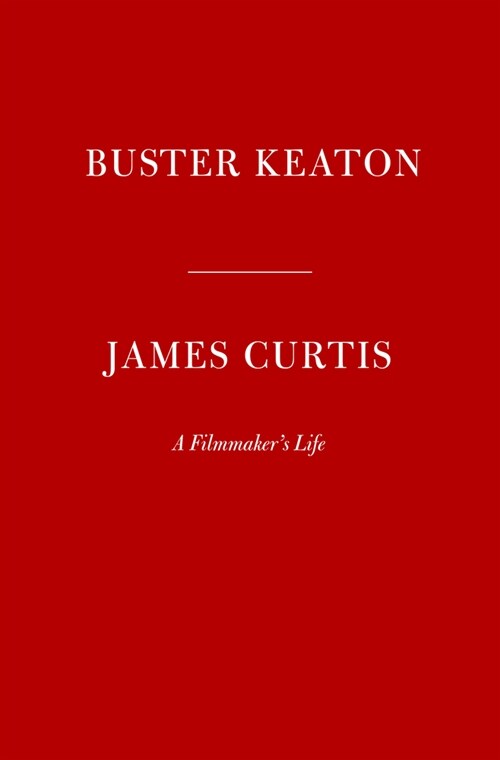 Buster Keaton: A Filmmakers Life (Hardcover)