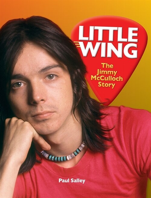 Little Wing: The Jimmy McCulloch Story (Hardcover)