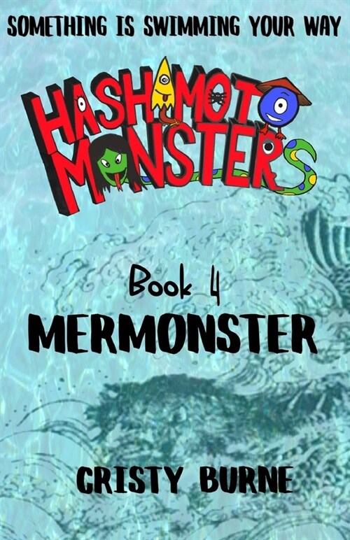 Hashimoto Monsters: Mermonster: Book 4 (Paperback)