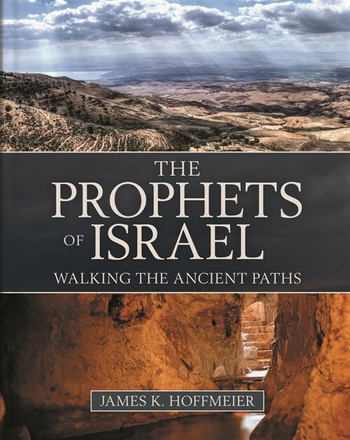 The Prophets of Israel: Walking the Ancient Paths (Hardcover)