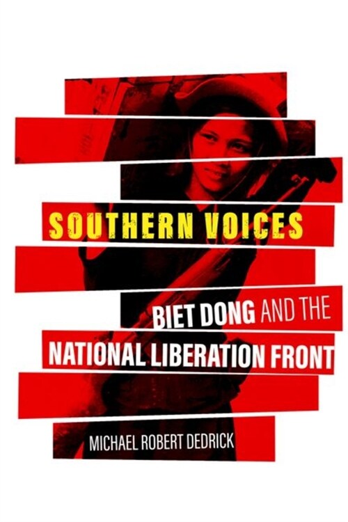 Southern Voices: Biet Dong and the National Liberation Front (Hardcover)