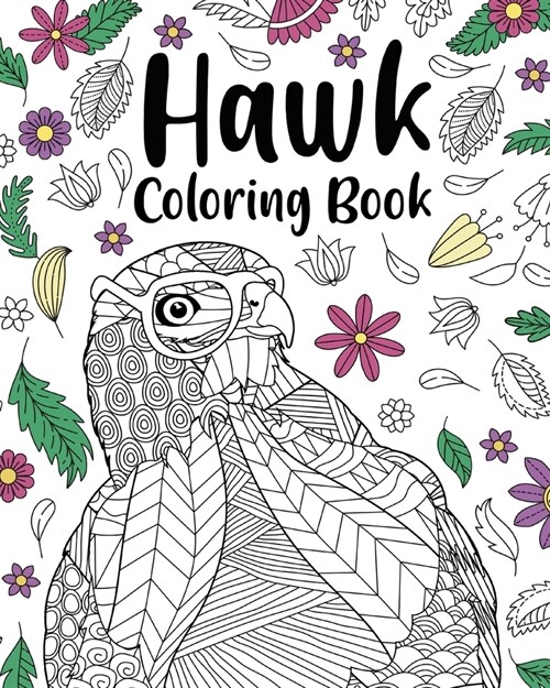 Hawk Coloring Book: Adult Coloring Books for Hawk Owner, Best Gift for Hawk Lovers (Paperback)