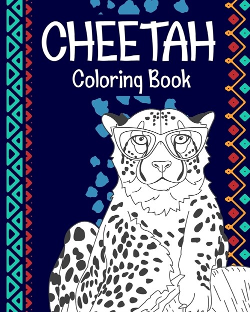 Cheetah Coloring Book: A Cute Adult Coloring Books for Cheetah Owner, Best Gift for Cheetah Lovers (Paperback)