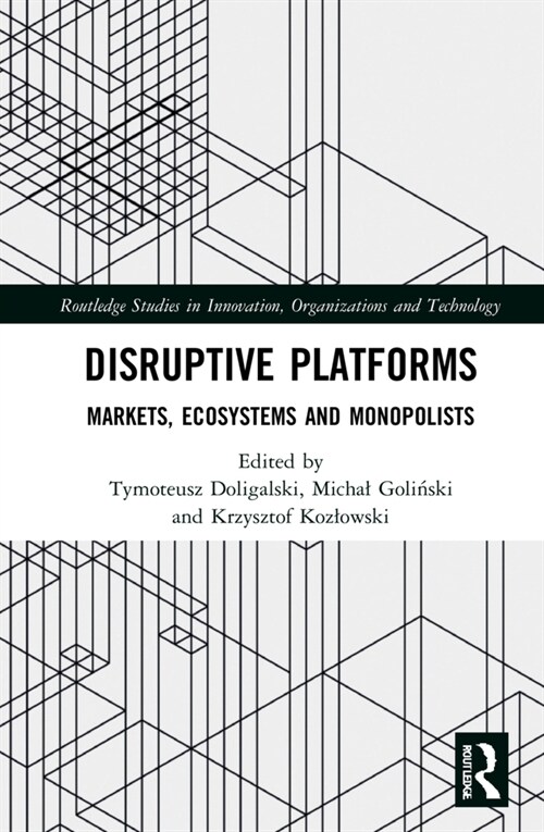 Disruptive Platforms : Markets, Ecosystems, and Monopolists (Hardcover)