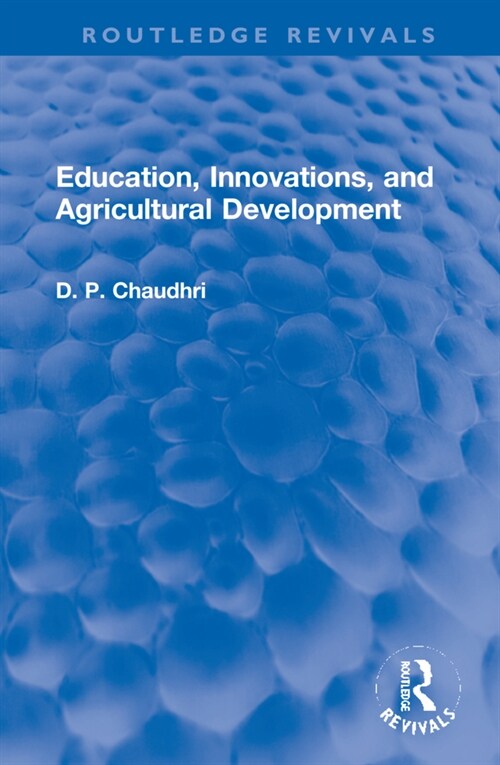 Education, Innovations, and Agricultural Development : A Study of North India (1961-72) (Hardcover)