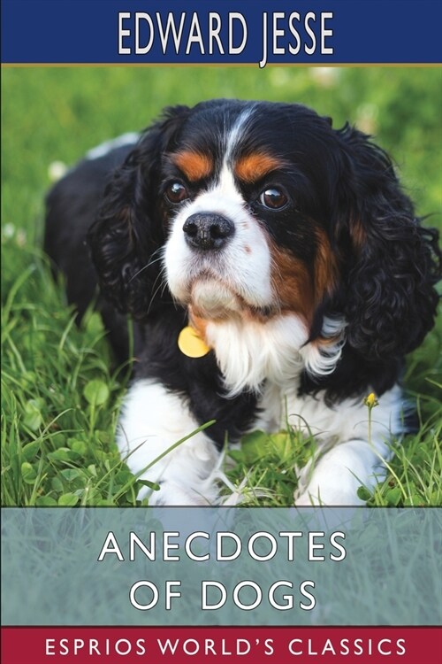 Anecdotes of Dogs (Esprios Classics) (Paperback)