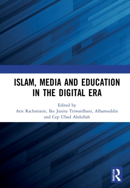 Islam, Media and Education in the Digital Era : Proceedings of the 3rd Social and Humanities Research Symposium (SoRes 2020), 23 – 24 November 2020, B (Hardcover)