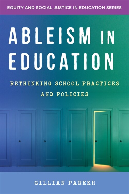 Ableism in Education: Rethinking School Practices and Policies (Paperback)