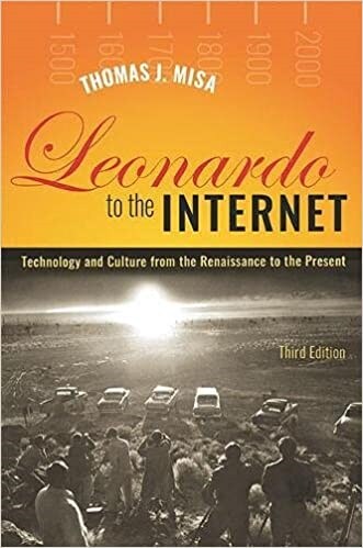 Leonardo to the Internet: Technology and Culture from the Renaissance to the Present (Paperback, 3)