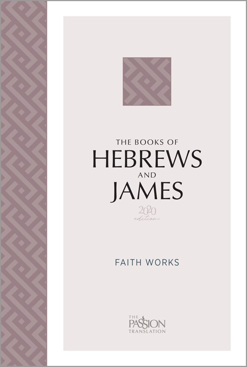 The Books of Hebrews and James (2020 Edition): Faith Works (Paperback)