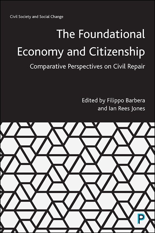 The Foundational Economy and Citizenship : Comparative Perspectives on Civil Repair (Paperback)