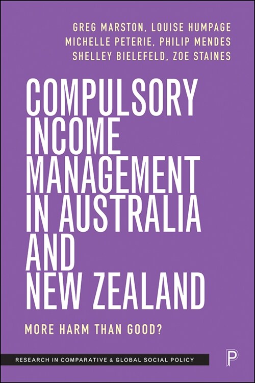Compulsory Income Management in Australia and New Zealand : More Harm than Good? (Hardcover)