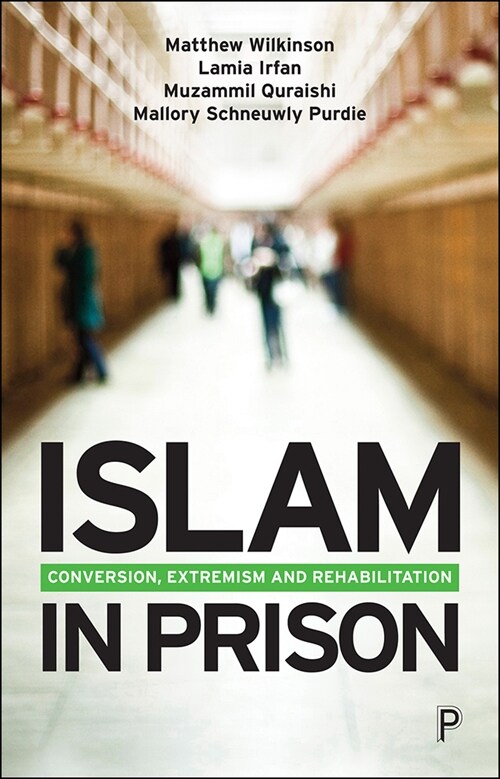 Islam in Prison : Finding Faith, Freedom and Fraternity (Paperback)