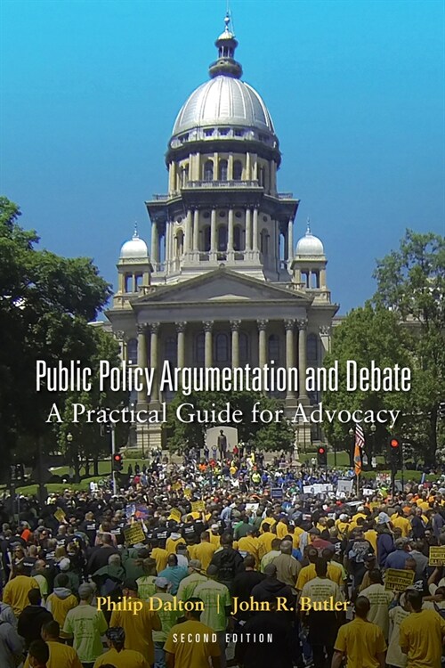 Public Policy Argumentation and Debate: A Practical Guide for Advocacy, Second Edition (Paperback, 2, Revised)