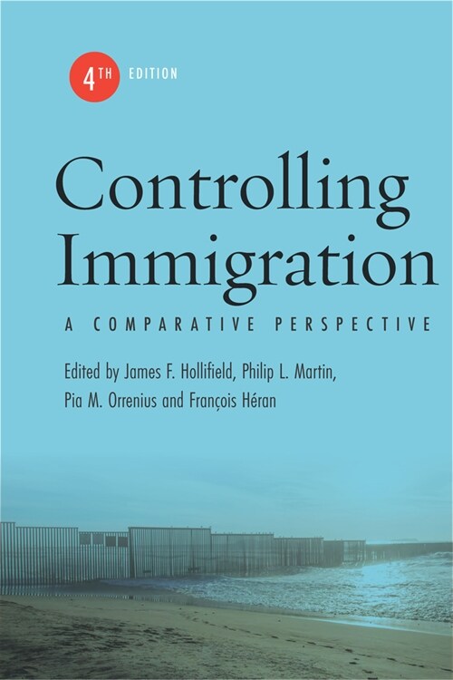 Controlling Immigration: A Comparative Perspective, Fourth Edition (Paperback, 4)